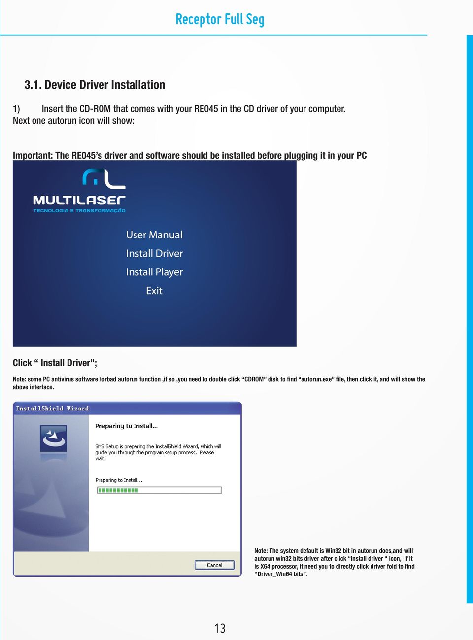 antivirus software forbad autorun function,if so,you need to double click CDROM disk to find autorun.exe file, then click it, and will show the above interface.