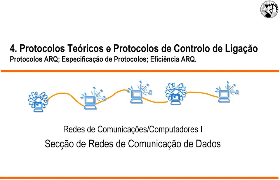 Protocolos; Eficiência ARQ.