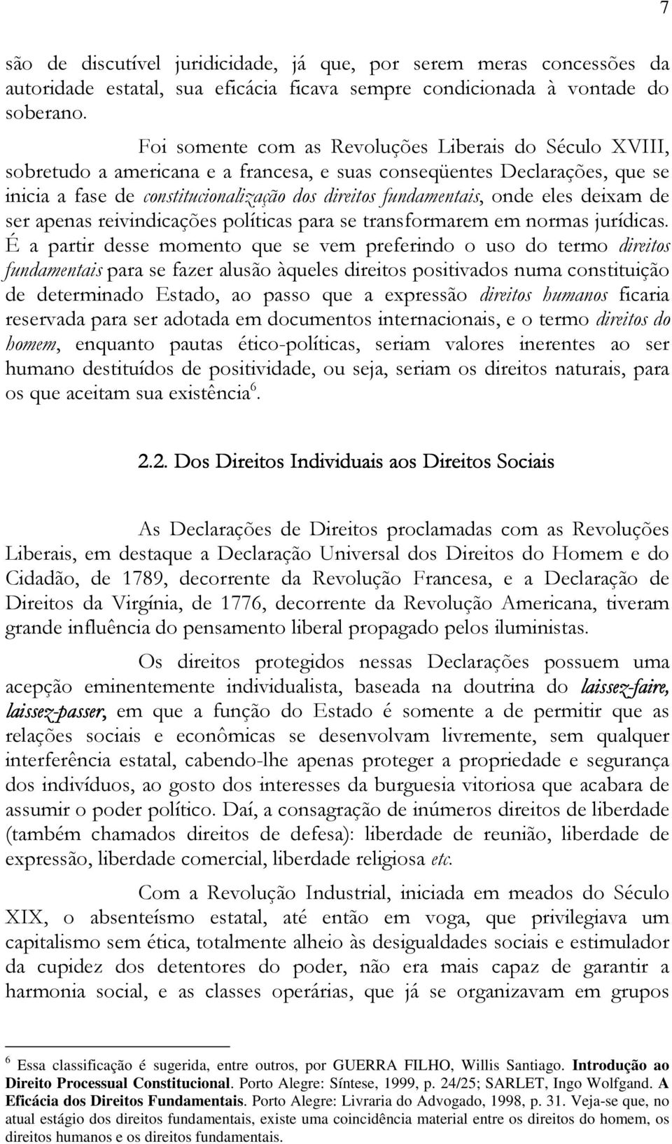 onde eles deixam de ser apenas reivindicações políticas para se transformarem em normas jurídicas.