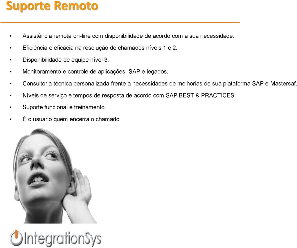 Monitoramento e controle de aplicações SAP e legados.