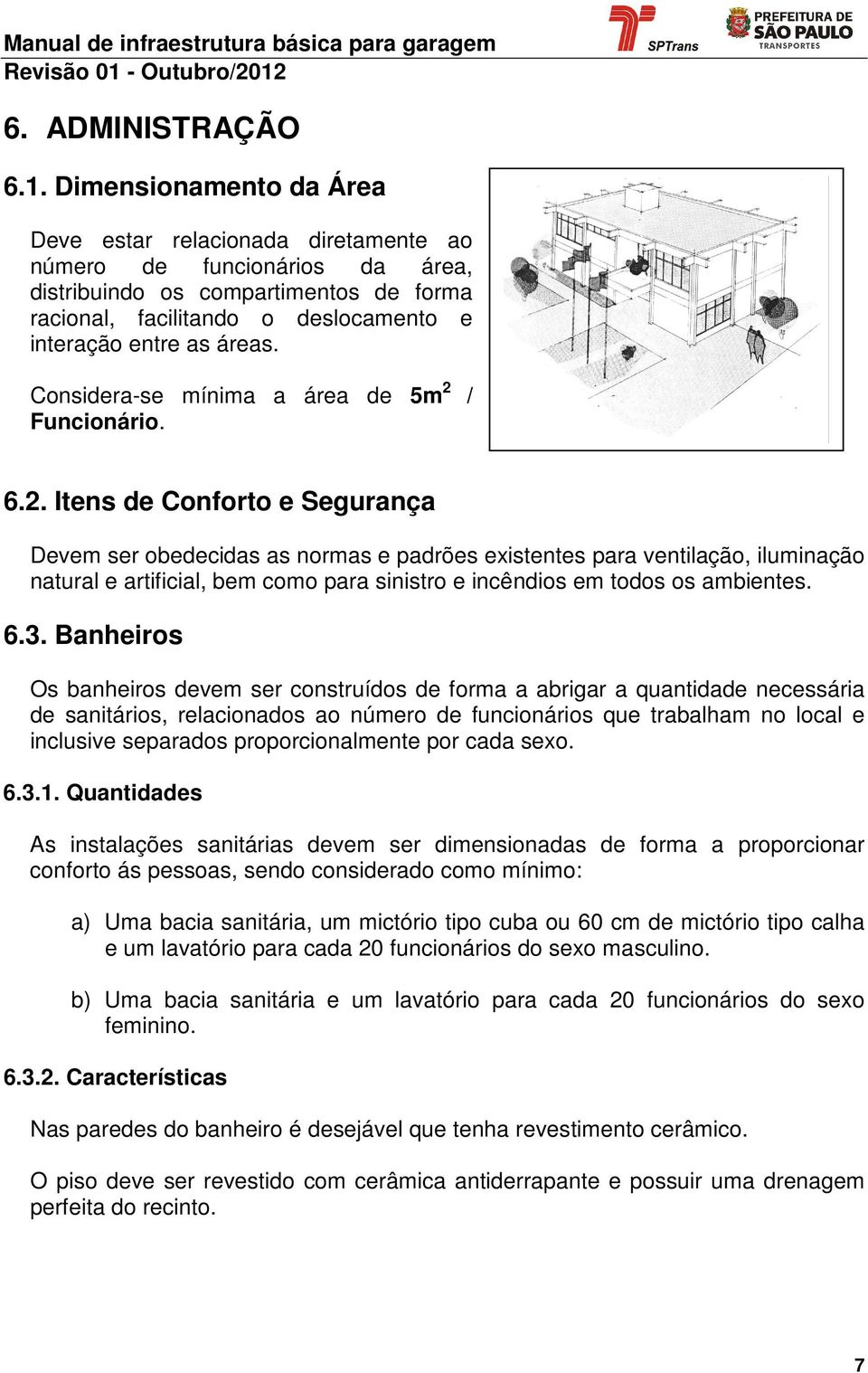 Considera-se mínima a área de 5m 2 