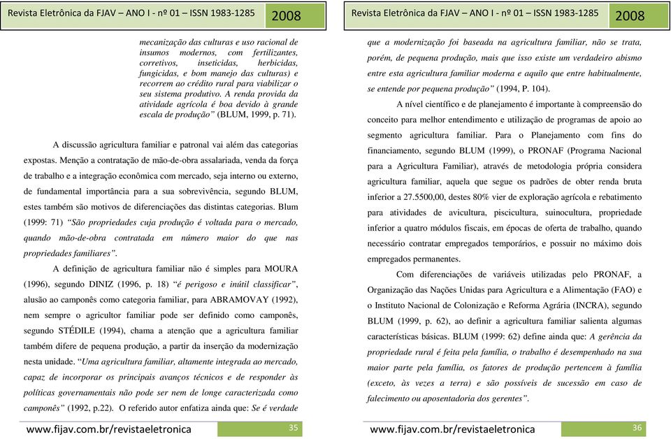 A discussão agricultura familiar e patronal vai além das categorias expostas.