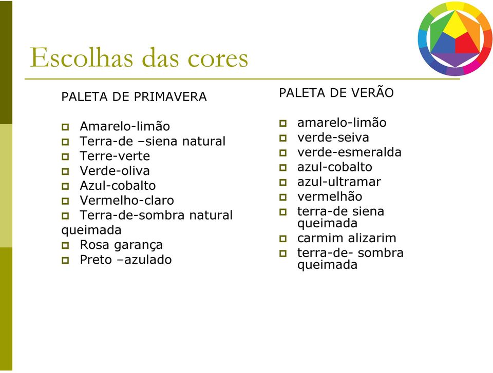 Rosa garança Preto azulado PALETA DE VERÃO amarelo-limão verde-seiva verde-esmeralda