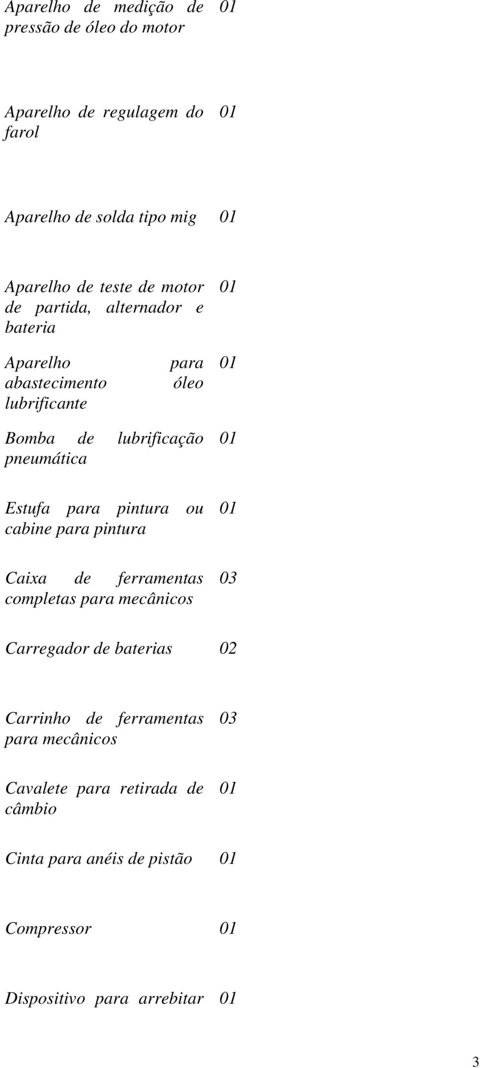 Estufa para pintura ou cabine para pintura Caixa de ferramentas completas para mecânicos 03 Carregador de baterias 02