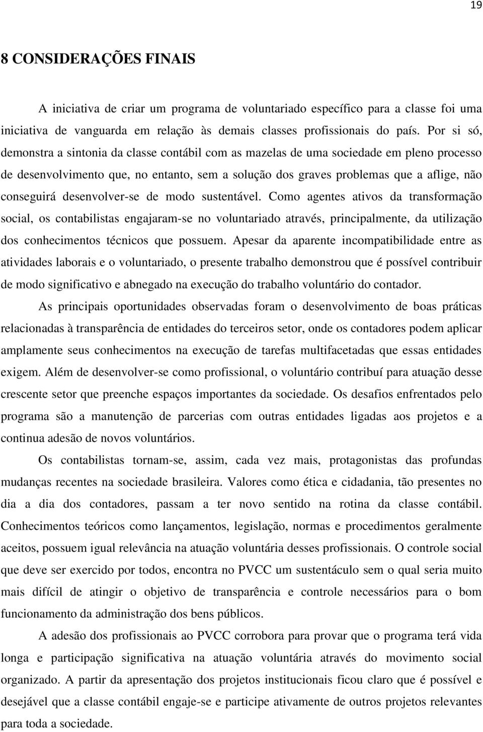 conseguirá desenvolver-se de modo sustentável.