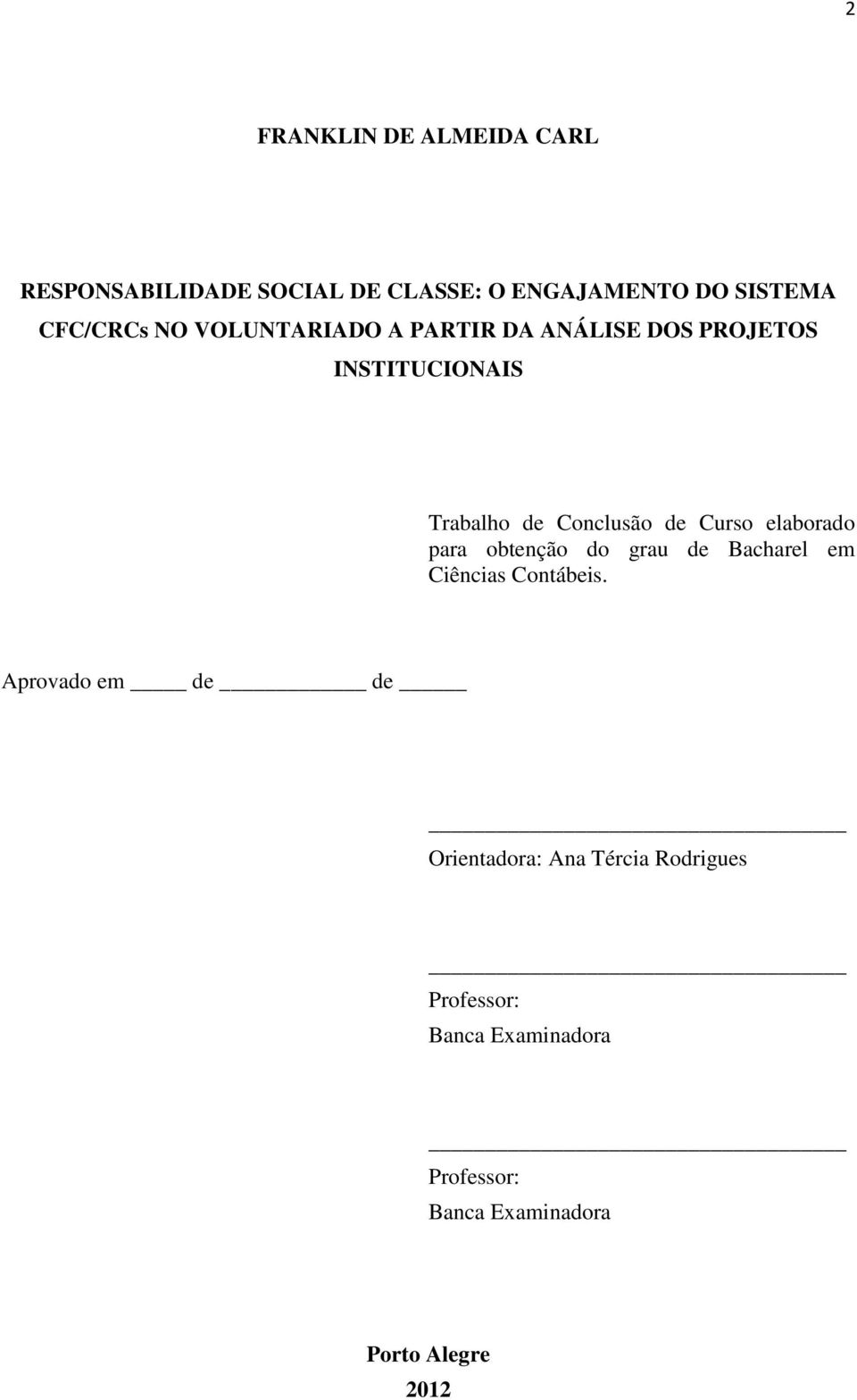 elaborado para obtenção do grau de Bacharel em Ciências Contábeis.