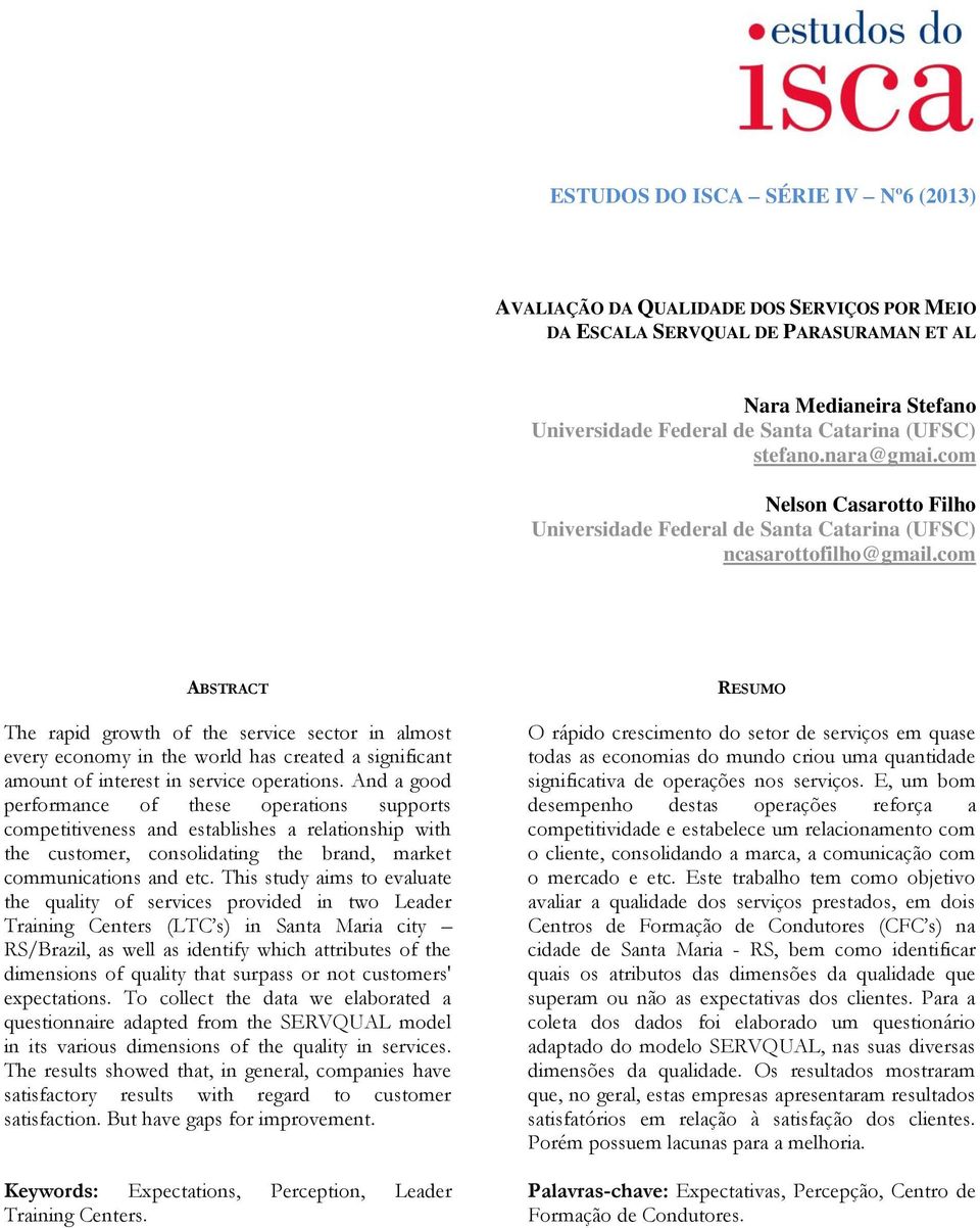 com ABSTRACT The rapid growth of the service sector in almost every economy in the world has created a significant amount of interest in service operations.