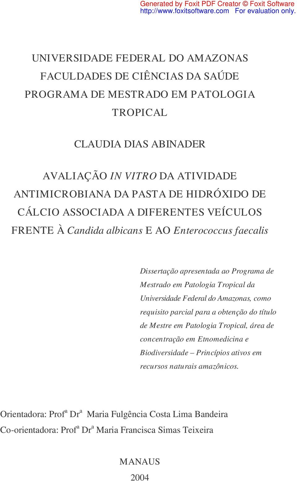 Tropical da Universidade Federal do Amazonas, como requisito parcial para a obtenção do título de Mestre em Patologia Tropical, área de concentração em Etnomedicina e