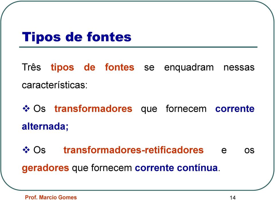 corrente alternada; Os transformadores-retificadores e