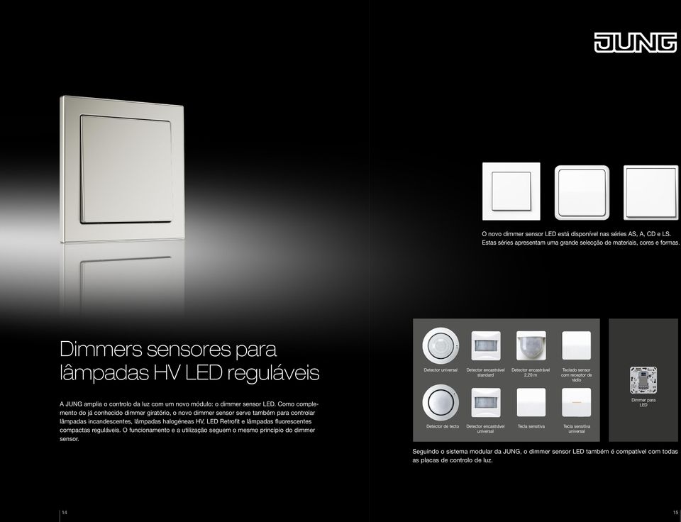 um novo módulo: o dimmer sensor LED.