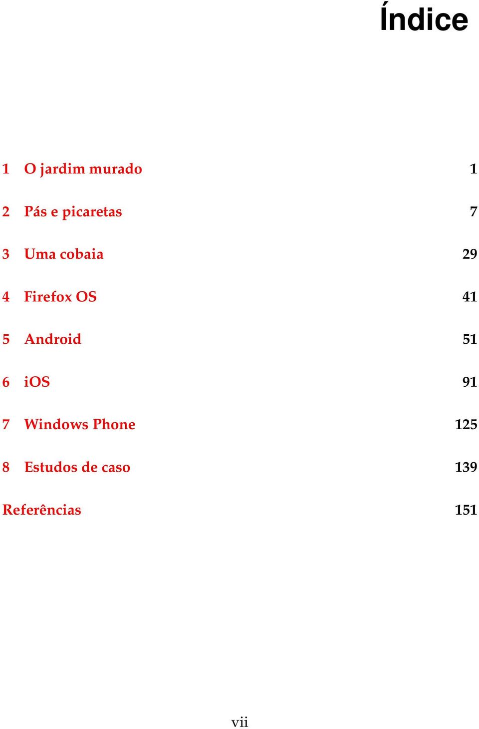 41 5 Android 51 6 ios 91 7 Windows Phone