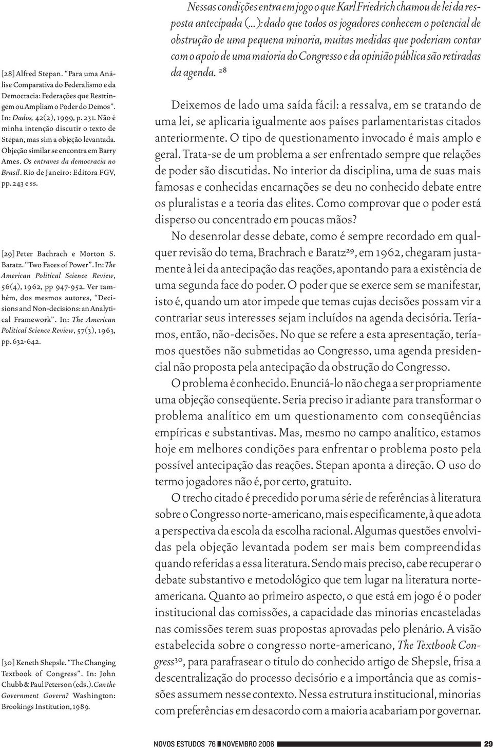 [29] Peter Bachrach e Morton S. Baratz. Two Faces of Power. In: The American Political Science Review, 56(4), 1962, pp 947-952.