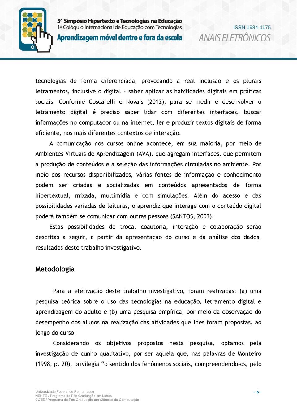 textos digitais de forma eficiente, nos mais diferentes contextos de interação.