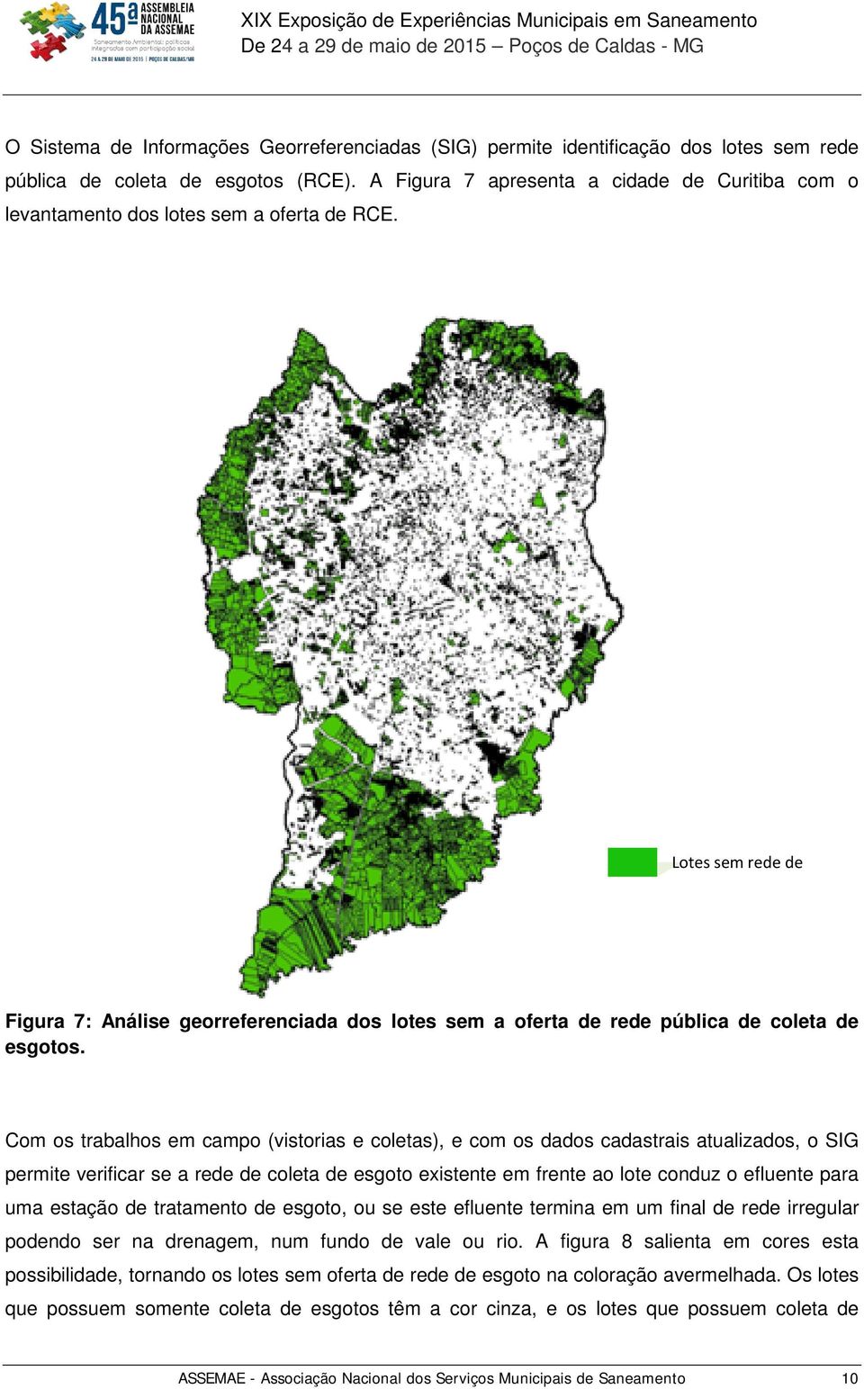 Lotes sem rede de Figura 7: Análise georreferenciada dos lotes sem a oferta de rede pública de coleta de esgotos.