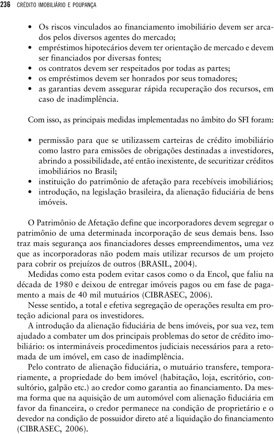 recuperação dos recursos, em caso de inadimplência.