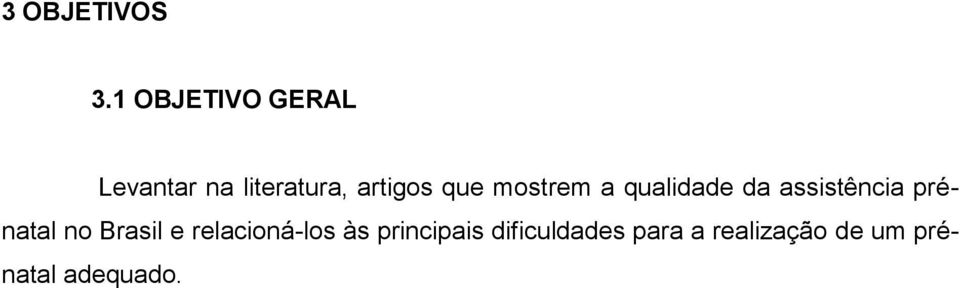 que mostrem a qualidade da assistência prénatal no