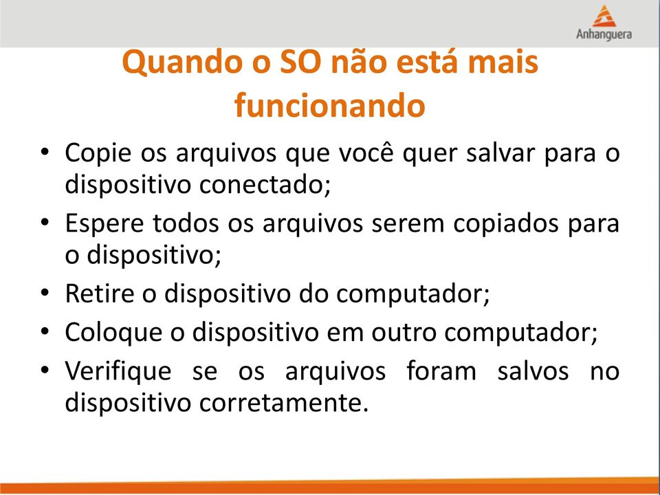 dispositivo; Retire o dispositivo do computador; Coloque o dispositivo em