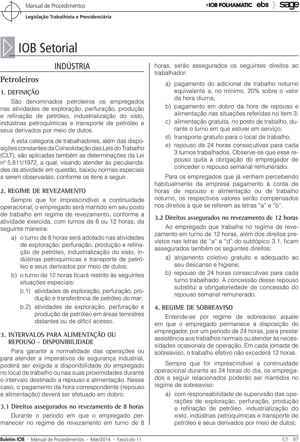 transporte de petróleo e seus derivados por meio de dutos.