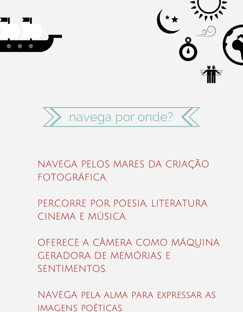 PERCORRE POR POESIA, LITERATURA CINEMA E MÚSICA.