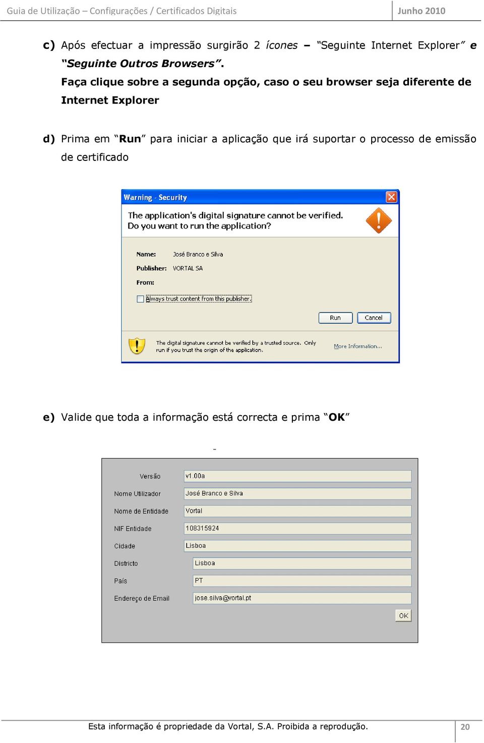 Run para iniciar a aplicação que irá suportar o processo de emissão de certificado e) Valide que toda a