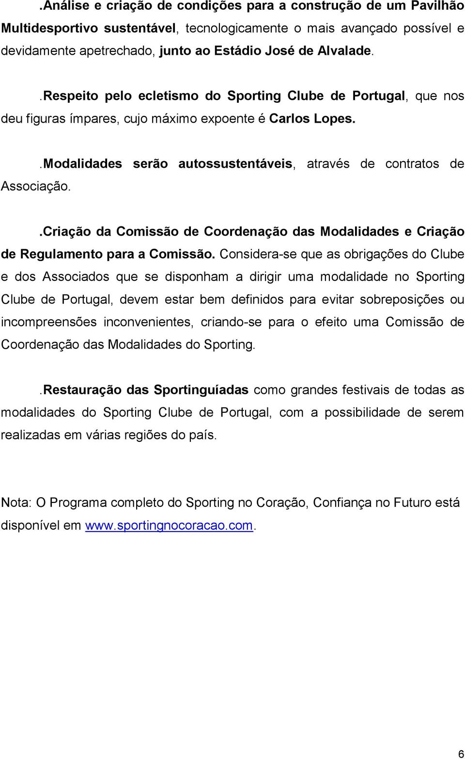 criação da Comissão de Coordenação das Modalidades e Criação de Regulamento para a Comissão.