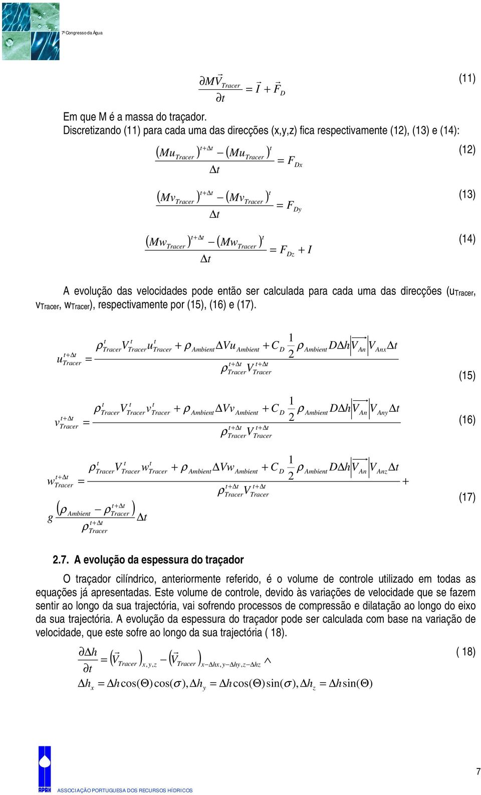 enão ser calculada para cada uma das direcções (u, v, w), respecivamene por (15), (16) e (17).