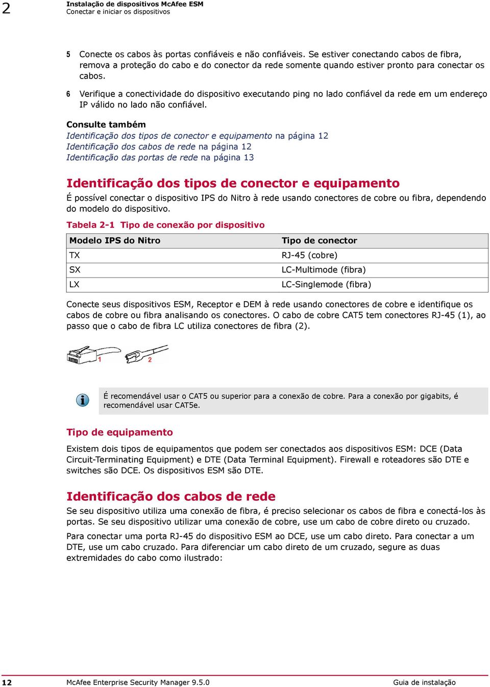 6 Verifique a conectividade do dispositivo executando ping no lado confiável da rede em um endereço IP válido no lado não confiável.