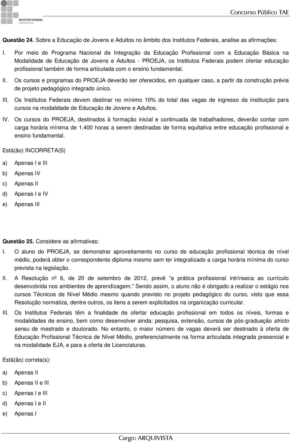 profissional também de forma articulada com o ensino fundamental. II.