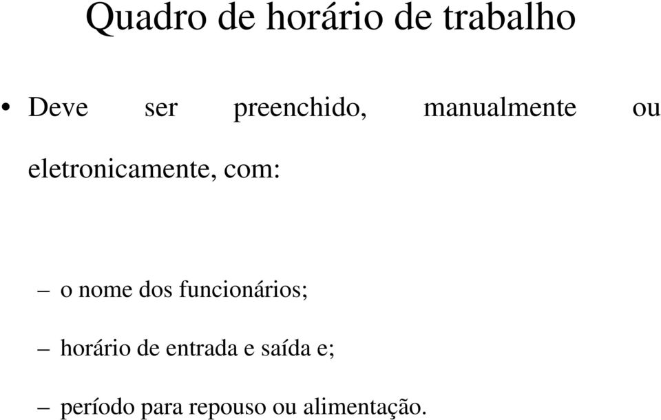 com: o nome dos funcionários; horário de