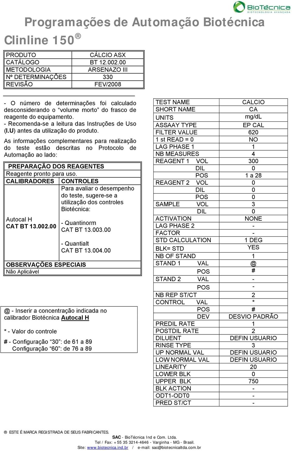 calibrador Biotécnica CALCIO CA mg/dl FILTER VALUE 620 LAG PHASE 1 1