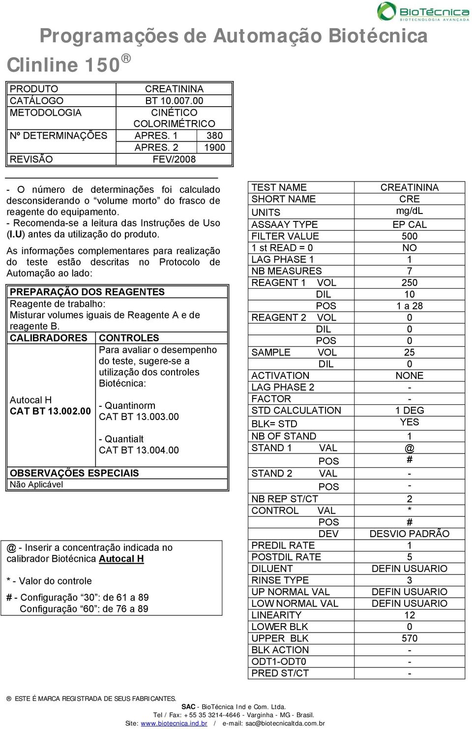 CALIBRADORES CONTROLES calibrador Biotécnica CREATININA CRE mg/dl FILTER VALUE 500 LAG PHASE 1