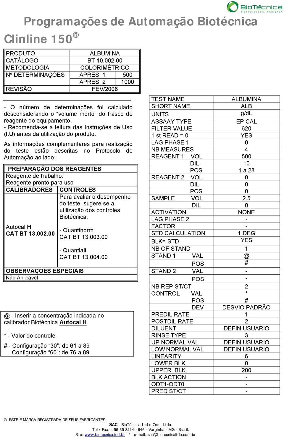 ALBUMINA ALB g/dl FILTER VALUE 620 1 st READ = 0 LAG PHASE 1 0 NB MEASURES 4