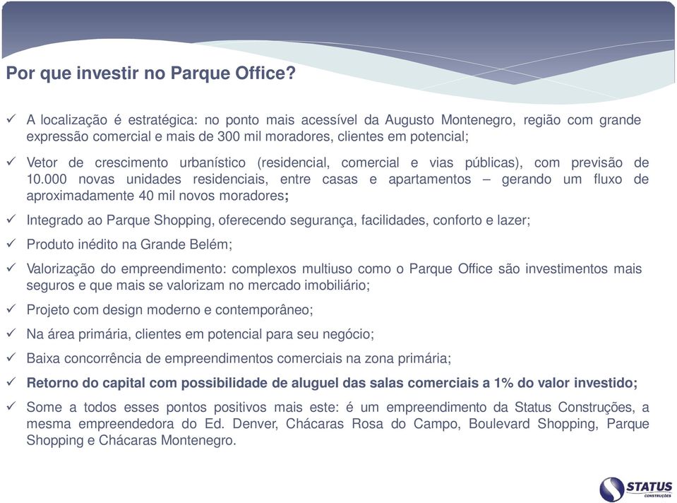 (residencial, comercial e vias públicas), com previsão de 10.