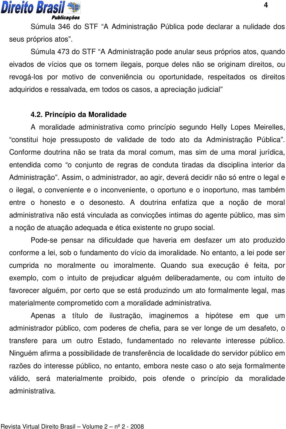 oportunidade, respeitados os direitos adquiridos e ressalvada, em todos os casos, a apreciação judicial 4.2.