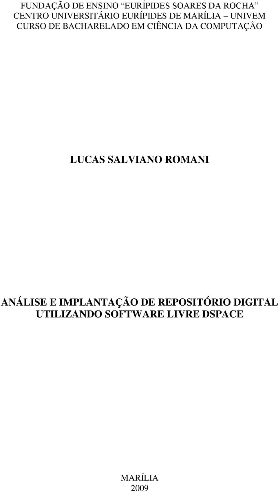 EM CIÊNCIA DA COMPUTAÇÃO LUCAS SALVIANO ROMANI ANÁLISE E