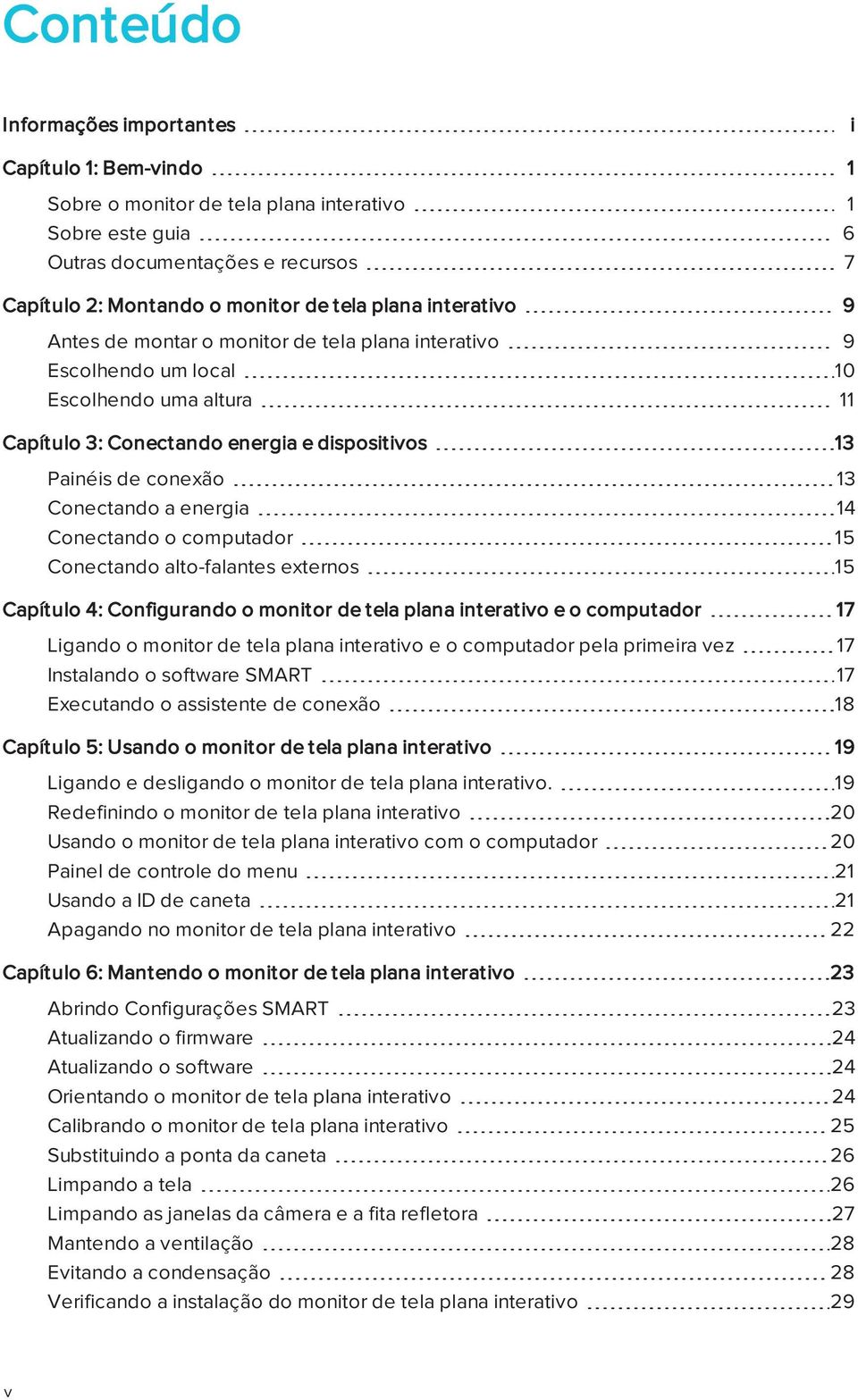 energia 14 Conectando o computador 15 Conectando alto-falantes externos 15 Capítulo 4: Configurando o monitor de tela plana interativo e o computador 17 Ligando o monitor de tela plana interativo e o