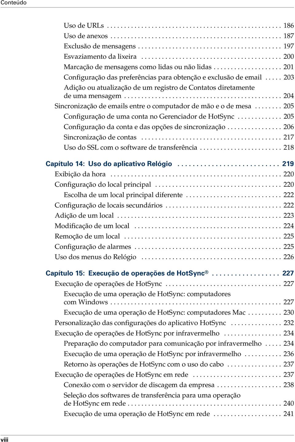 .... 203 Adição ou atualização de um registro de Contatos diretamente de uma mensagem.............................................. 204 Sincronização de emails entre o computador de mão e o de mesa.