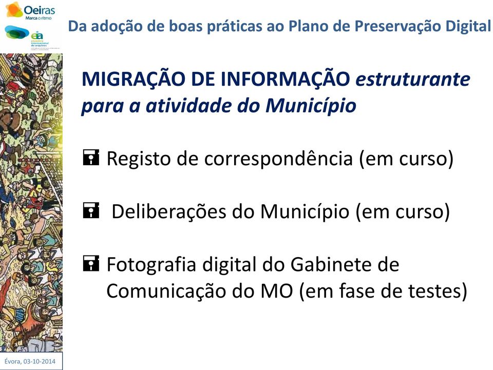 Deliberações do Município (em curso) Fotografia