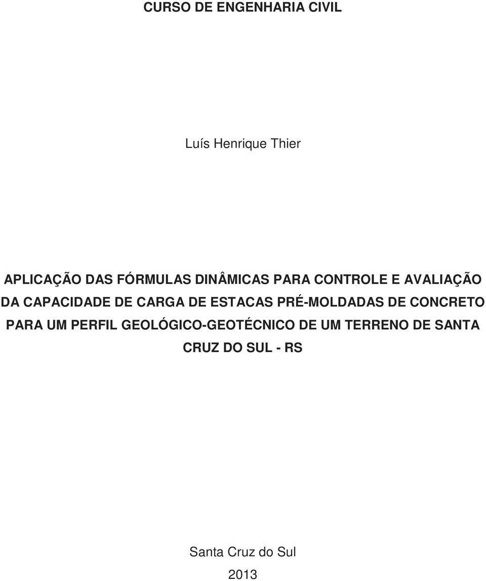 CARGA DE ESTACAS PRÉ-MOLDADAS DE CONCRETO PARA UM PERFIL