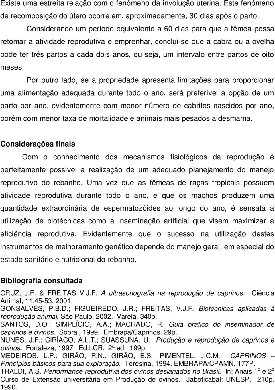 intervalo entre partos de oito meses.