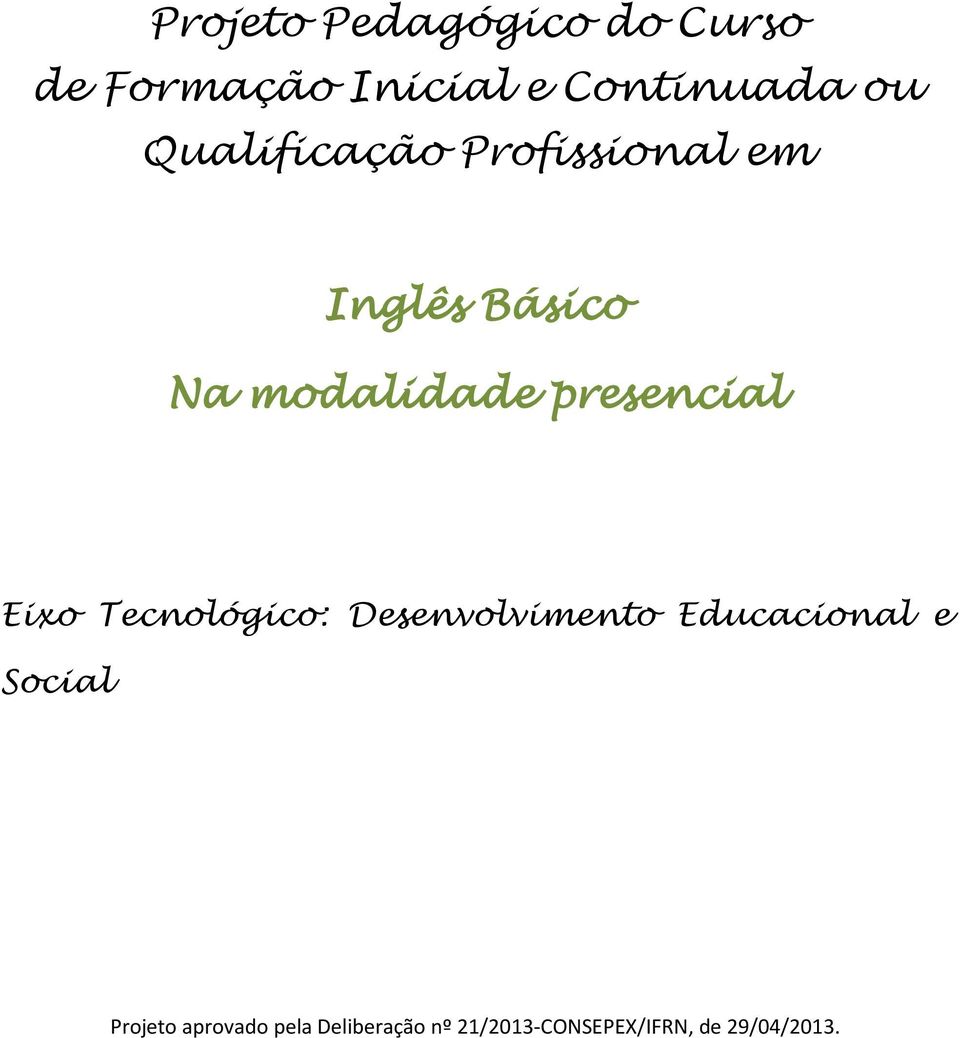 presencial Eixo Tecnológico: Desenvolvimento Educacional e Social