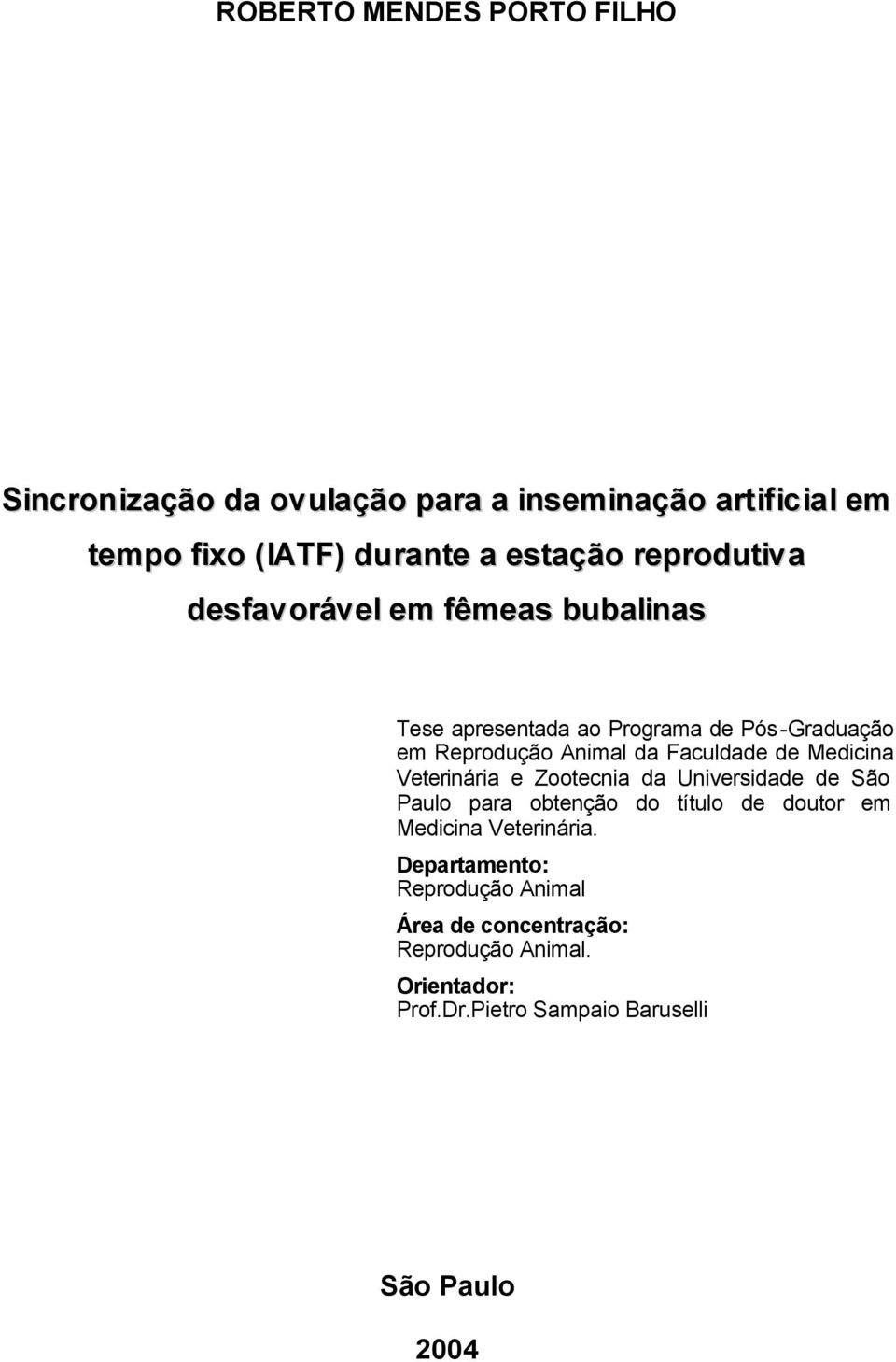 de Medicina Veterinária e Zootecnia da Universidade de São Paulo para obtenção do título de doutor em Medicina Veterinária.