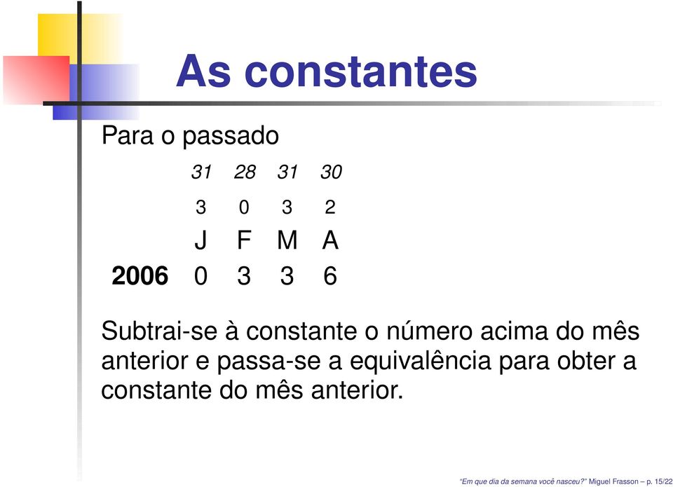 e passa-se a equivalência para obter a constante do mês