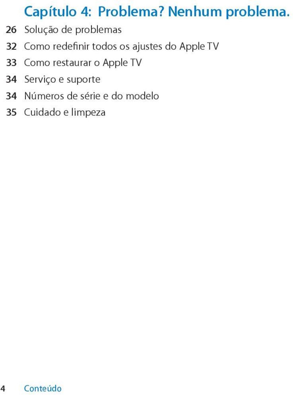 ajustes do Apple TV 33 Como restaurar o Apple TV 34