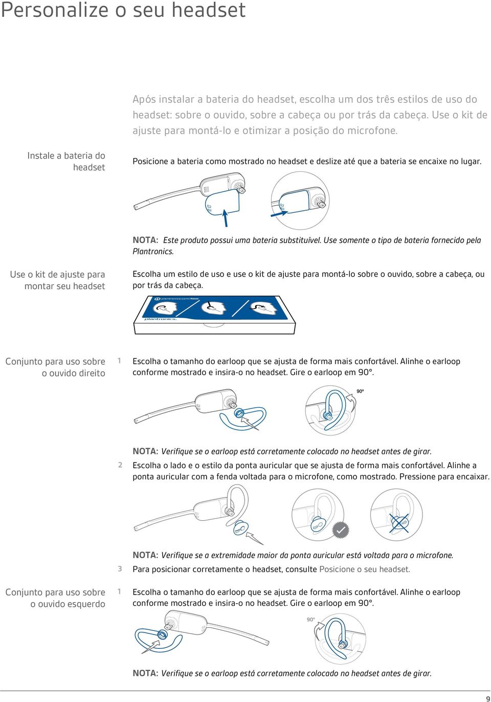 NOTA: Este produto possui uma bateria substituível. Use somente o tipo de bateria fornecido pela Plantronics.