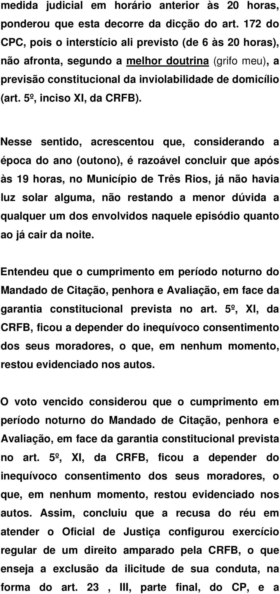 5º, inciso XI, da CRFB).