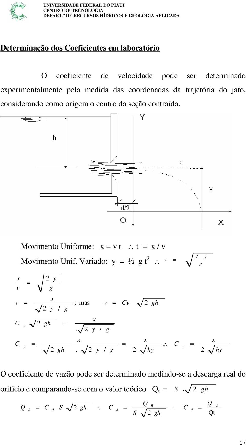 consierno como oriem o cenro seção conrí Moimeno Uniforme: / Moimeno Unif rio: y ½ y y y / ; ms y