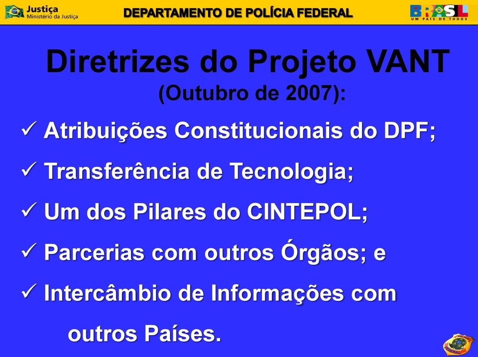 Tecnologia; Um dos Pilares do CINTEPOL; Parcerias com