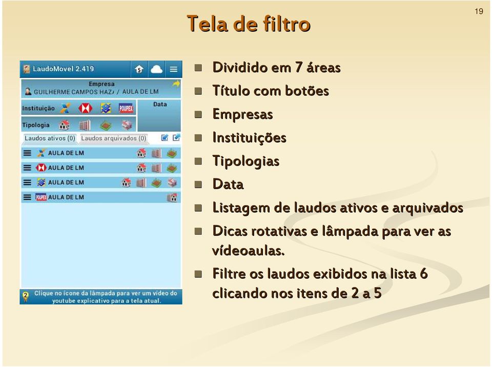 ativos e arquivados Dicas rotativas e lâmpada para ver as