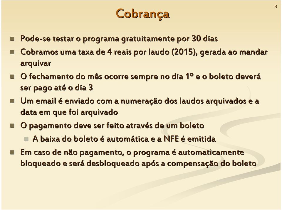 dos laudos arquivados e a data em que foi arquivado O pagamento deve ser feito através s de um boleto A baixa do boleto é